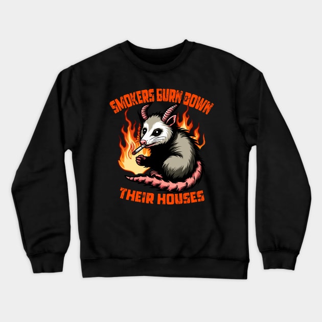 Smokers Burn Down Their Houses Smoking Opossum Crewneck Sweatshirt by MoDesigns22 